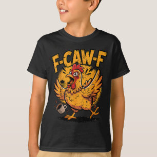 F Caw F Coffee Chicken F Kawf Rooster Funny Bird F T-Shirt