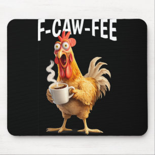 F-caw-f Coffee Chicken Funny Morning Office Humour Mouse Pad