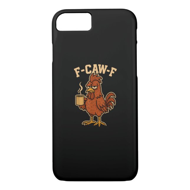 F-Caw-F Coffee Chicken Rooster Funny Bird Case-Mate iPhone Case (Back)