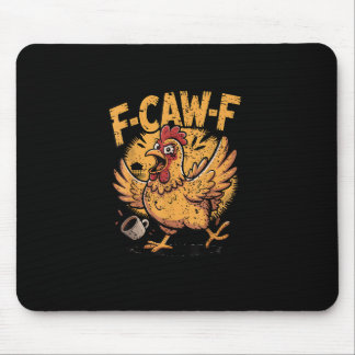 F-Caw-F Coffee Chicken Rooster Funny Bird F-Caw-F Mouse Pad