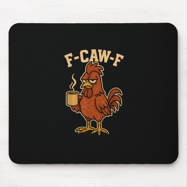 F-Caw-F Coffee Chicken Rooster Funny Bird Mouse Pad (Front)