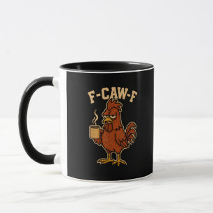 F-Caw-F Coffee Chicken Rooster Funny Bird Mug