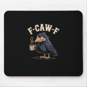 F Caw F Coffee Crow Gothic Raven Funny Halloween Mouse Pad