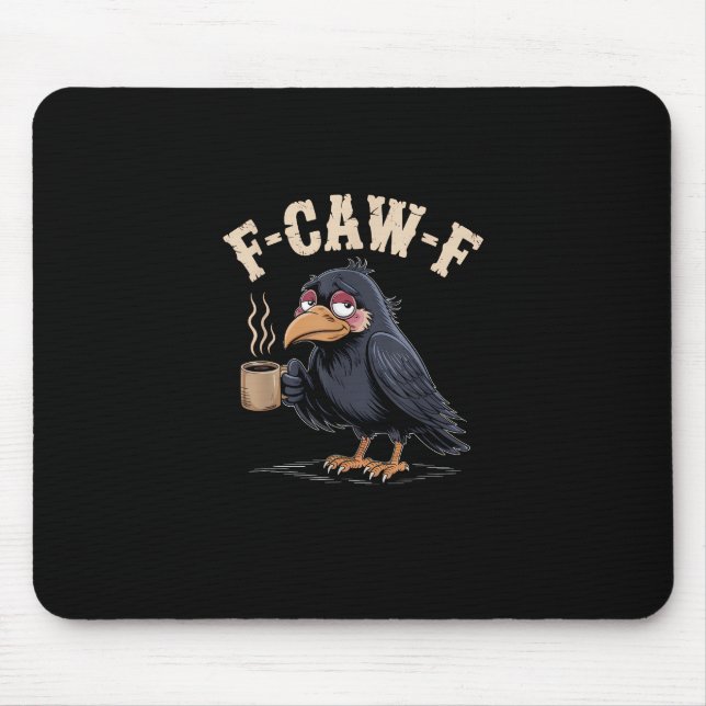 F Caw F Coffee Crow Gothic Raven Funny Halloween Mouse Pad (Front)