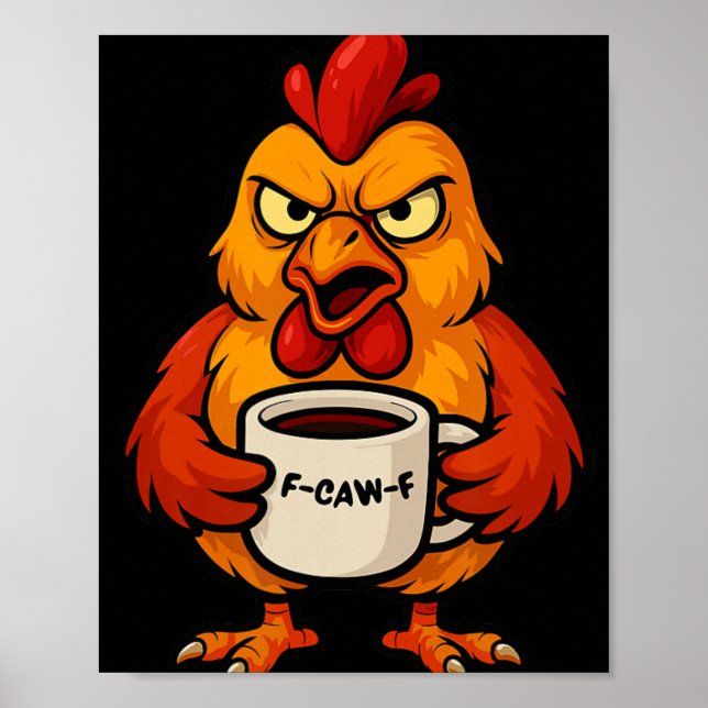 F-caw-f Coffee Cup Funny Rooster Chicken Hen Crow  Poster (Front)
