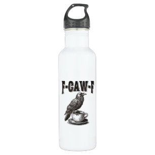 F Caw F Coffee F-Caw-F Crow Adult Humor Graphic Vi 710 Ml Water Bottle