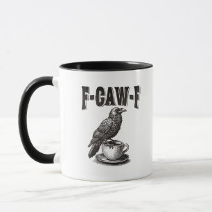 F Caw F Coffee F-Caw-F Crow Adult Humour Graphic V Mug