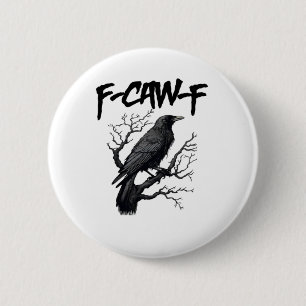 F-Caw-F Comfort Support Your Murder Essential Funn 6 Cm Round Badge