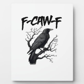 F-Caw-F Comfort Support Your Murder Essential Funn Plaque