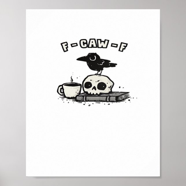 F Caw F Cool Unique Look Poster (Front)