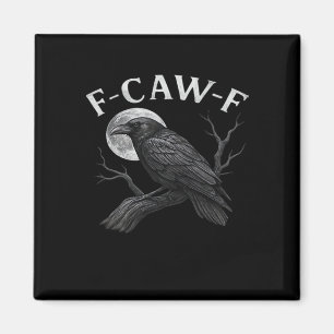 F-Caw-F Cool Unique Magnet