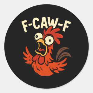 F-caw-f - Crazy Chicken Rooster Meme Classic Round Sticker