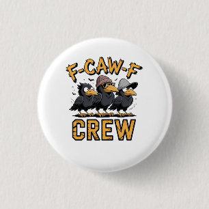 F-Caw-F Crew Funny Matching Cousins Outfit 3 Cm Round Badge