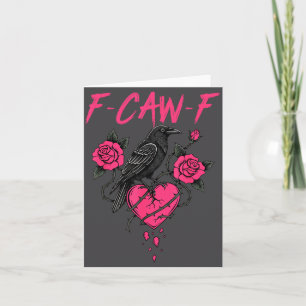 F Caw F Crow Anti Valentine's Day Dark Gothic Brok Card