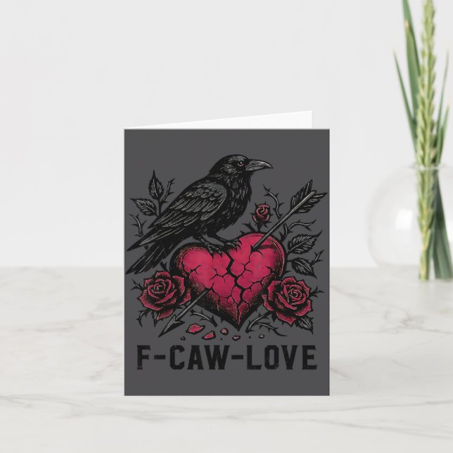 F Caw F Crow Anti Valentine's Day Dark Gothic Brok Card (Front)