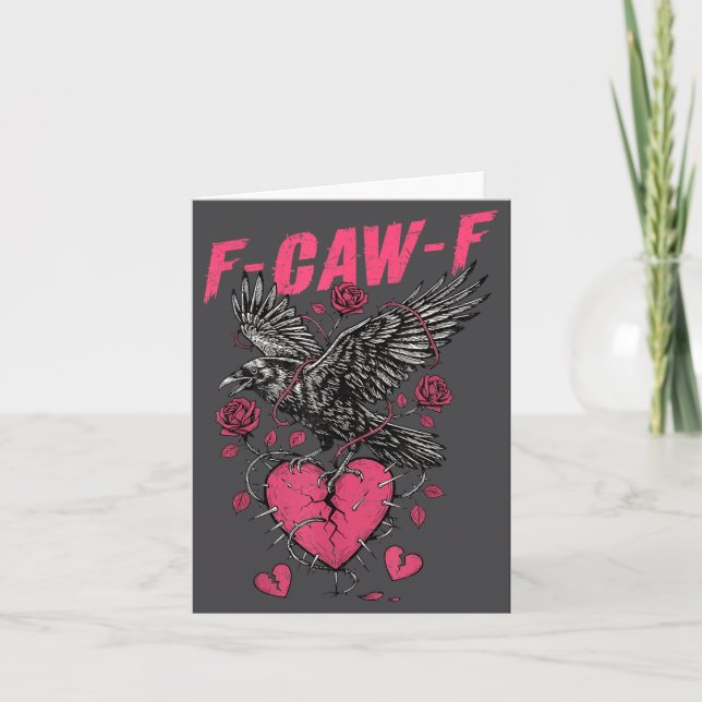 F Caw F Crow Anti Valentine's Day Dark Gothic Brok Card (Front)