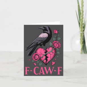 F Caw F Crow Anti Valentine's Day Dark Gothic Brok Card