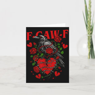F Caw F Crow Anti Valentine's Day Dark Gothic Brok Card