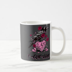 F Caw F Crow Anti Valentine's Day Dark Gothic Brok Coffee Mug
