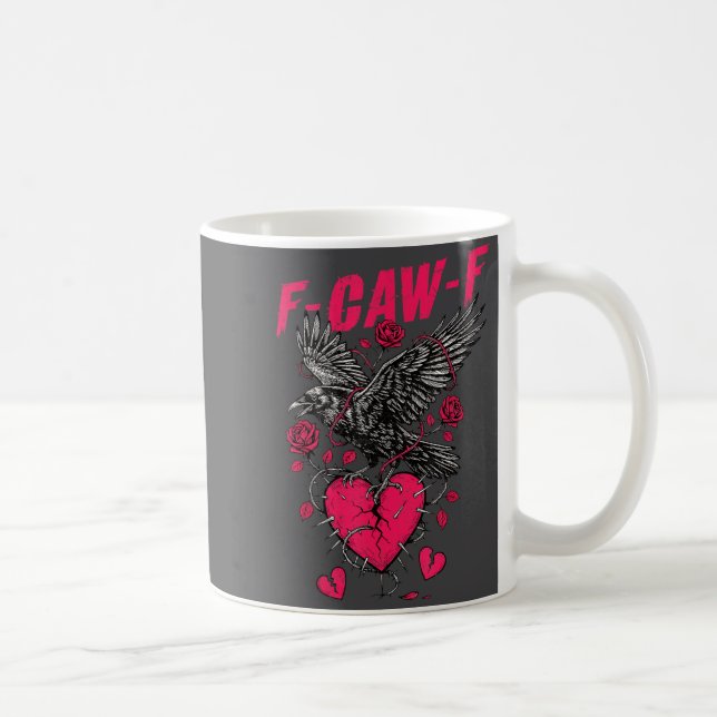 F Caw F Crow Anti Valentine's Day Dark Gothic Brok Coffee Mug (Right)