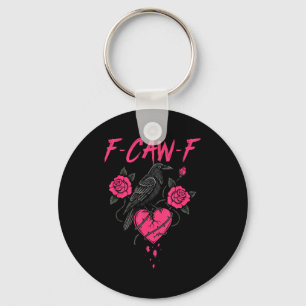 F Caw F Crow Anti Valentine's Day Dark Gothic Brok Key Ring