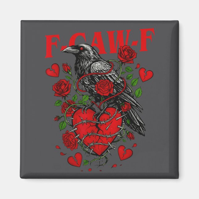 F Caw F Crow Anti Valentine's Day Dark Gothic Brok Magnet (Front)