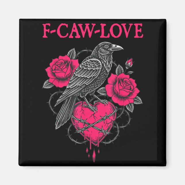 F Caw F Crow Anti Valentine's Day Dark Gothic Brok Magnet (Front)