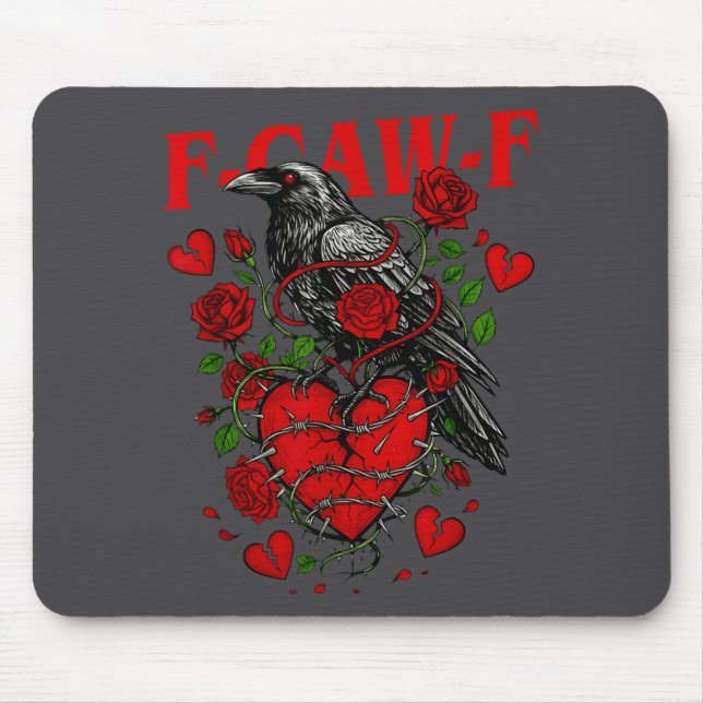 F Caw F Crow Anti Valentine's Day Dark Gothic Brok Mouse Pad (Front)