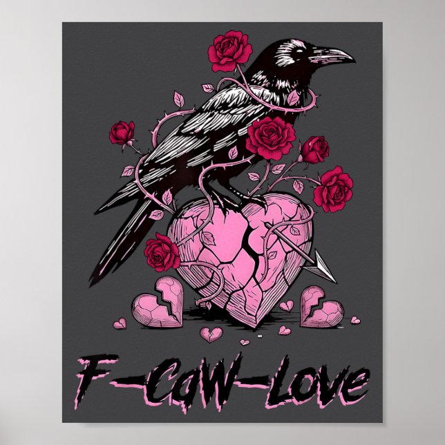F Caw F Crow Anti Valentine's Day Dark Gothic Brok Poster (Front)
