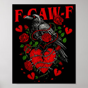 F Caw F Crow Anti Valentine's Day Dark Gothic Brok Poster