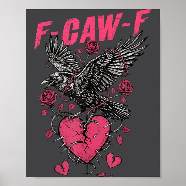 F Caw F Crow Anti Valentine's Day Dark Gothic Brok Poster (Front)