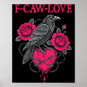 F Caw F Crow Anti Valentine's Day Dark Gothic Brok Poster