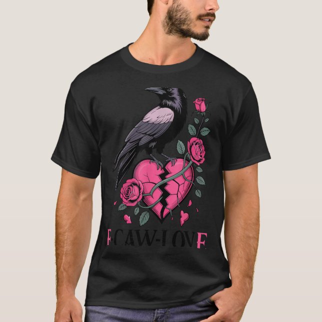 F Caw F Crow Anti Valentine's Day Dark Gothic Brok T-Shirt (Front)