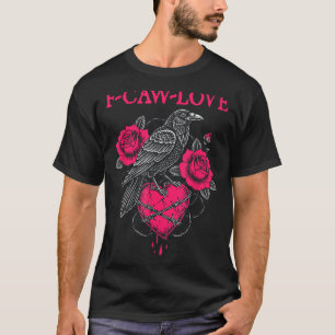 F Caw F Crow Anti Valentine's Day Dark Gothic Brok T-Shirt