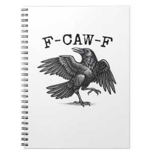 F-Caw-F Crow, Bird Cawing Grunge Cool Unique Notebook