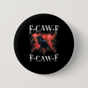 F-Caw-F Crow Bird Raven Gothic Meme 6 Cm Round Badge