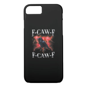 F-Caw-F Crow Bird Raven Gothic Meme iPhone 8/7 Case