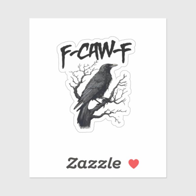 F Caw F Crow, F-Caw-F Funny Bird Saying Meme (Sheet)