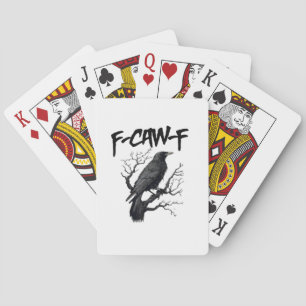 F Caw F Crow, F-Caw-F Funny Bird Saying Meme Playing Cards