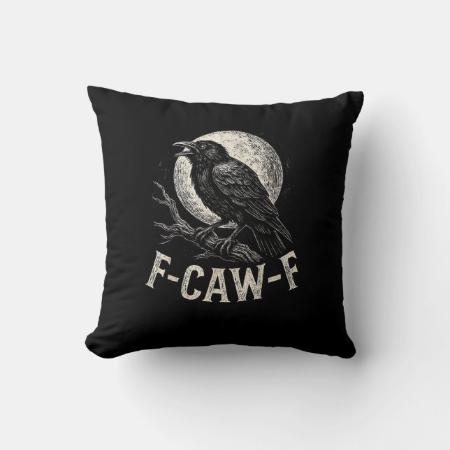 F Caw F Crow Funny Adult Humour Graphic Novelty Go Cushion (Front)