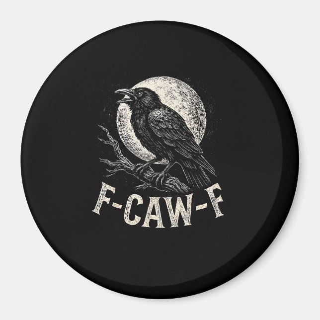 F Caw F Crow Funny Adult Humour Graphic Novelty Go Magnet (Front)