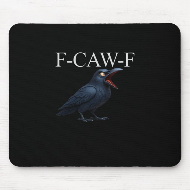 F-Caw-F Crow Funny Crow F-Caw-F Gear Cool Unique Mouse Pad (Front)