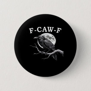 F-Caw-F Crow Funny Crow F-Caw-F Gear Creative Styl 6 Cm Round Badge