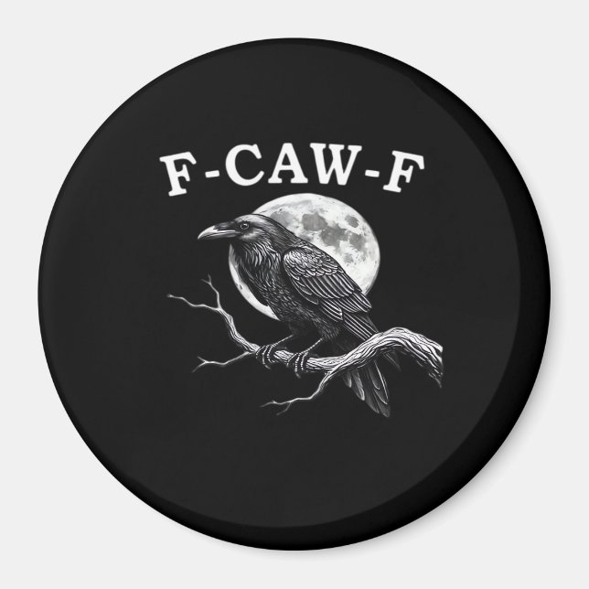 F-Caw-F Crow Funny Crow F-Caw-F Gear Creative Styl Magnet (Front)
