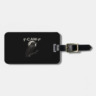 F-Caw-F Crow Funny Crow F-Caw-F Gear Vintage Graph Luggage Tag