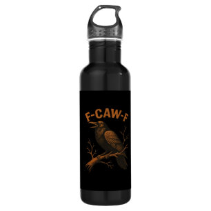 F-Caw-F Crow Funny Crow Lover Humor Bird Classic 710 Ml Water Bottle