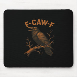 F-Caw-F Crow Funny Crow Lover Humor Bird Classic Mouse Pad