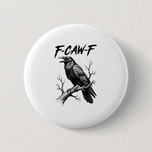 F-Caw-F Crow Funny Crow Lover Humor Bird Creative  6 Cm Round Badge