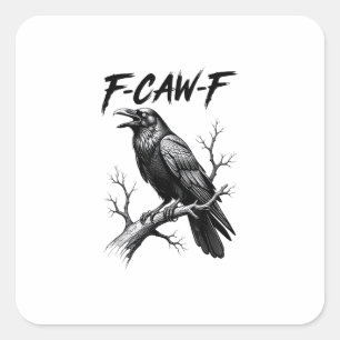F-Caw-F Crow Funny Crow Lover Humor Bird Creative  Square Sticker