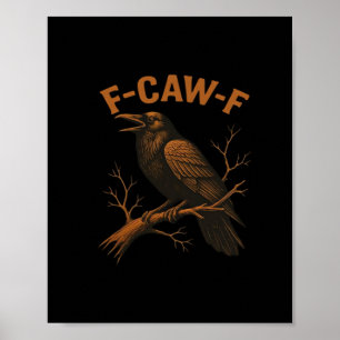 F-Caw-F Crow Funny Crow Lover Humour Bird Classic Poster
